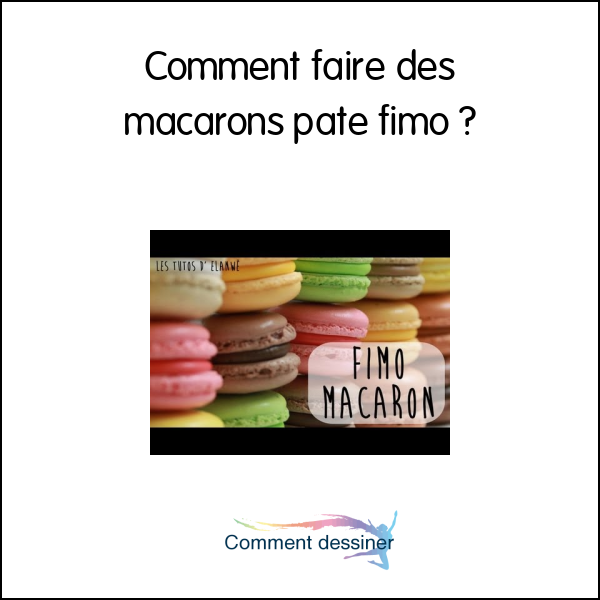 Comment faire des macarons pate fimo